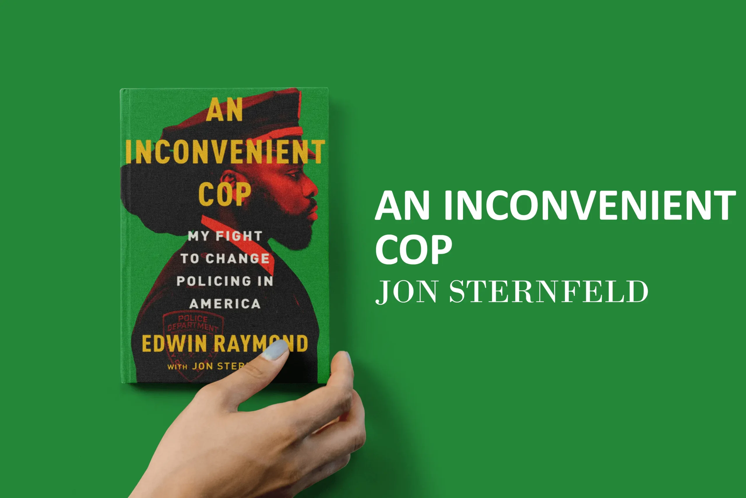 An Inconvenient Cop Written by Jon Sternfeld