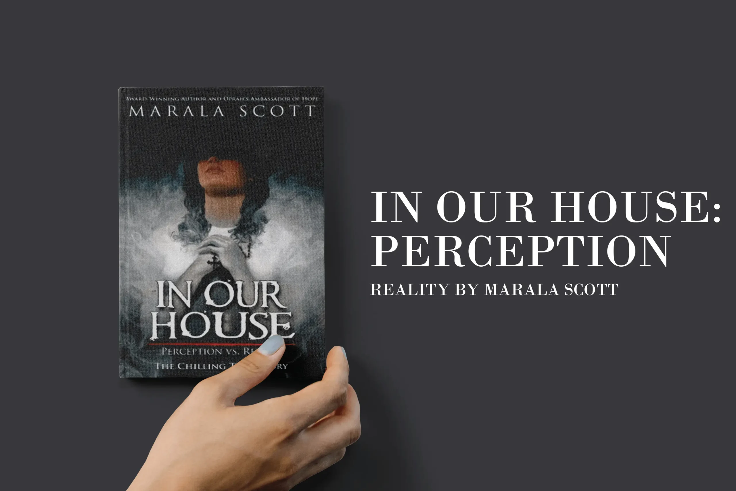  In Our House: Perception Vs. Reality By Marala Scott