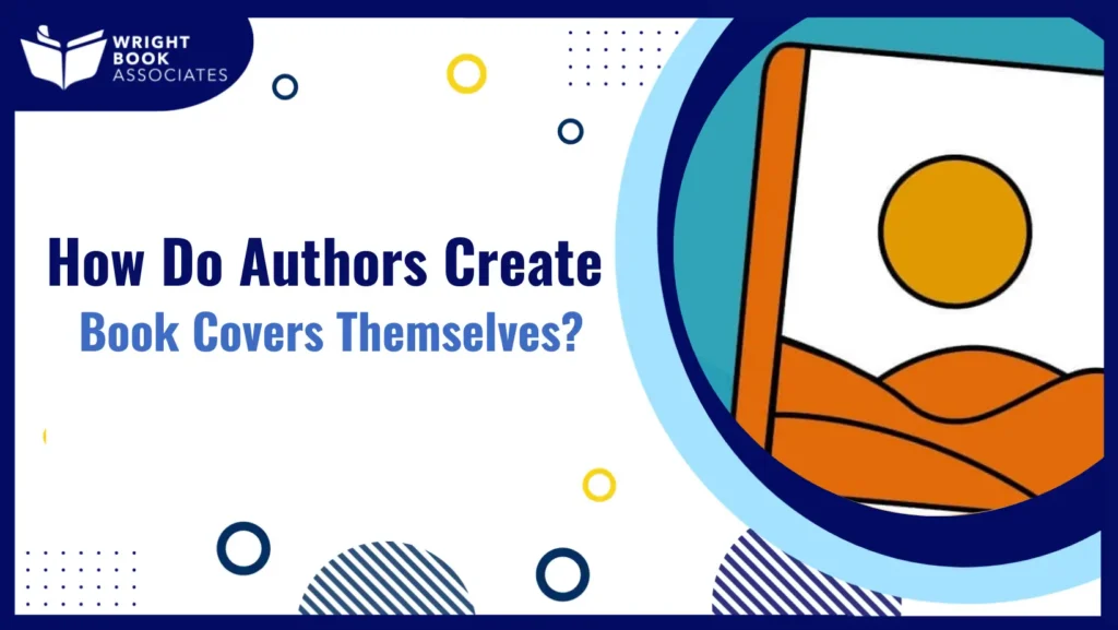 How Do Authors Create Book Covers Themselves